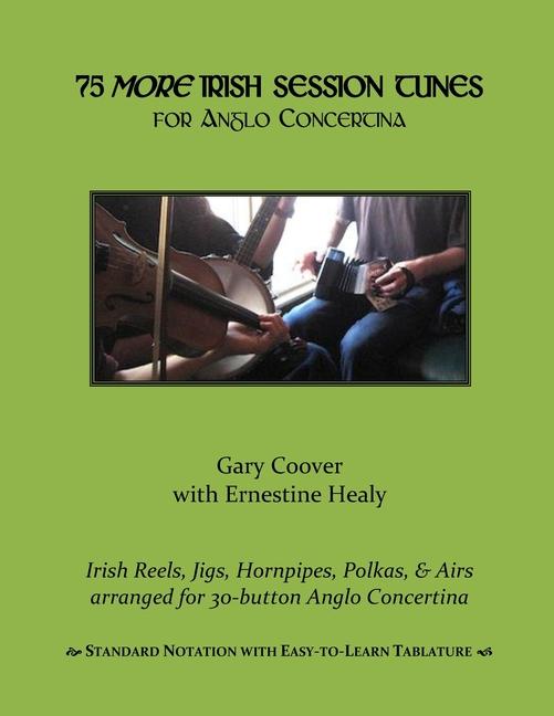 Vorderes Coverbild 75 More Irish Session Tunes for Anglo Concertina