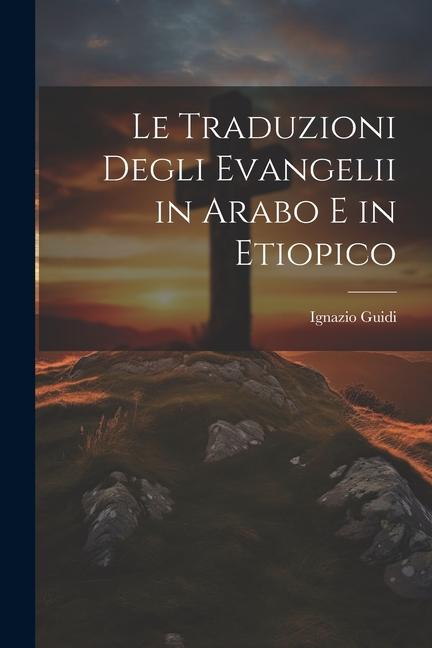 Vorderes Coverbild Le Traduzioni Degli Evangelii in Arabo E in Etiopico