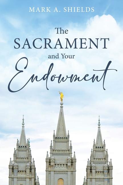 Vorderes Coverbild The Sacrament and Your Endowment