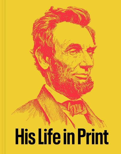 Vorderes Coverbild Abraham Lincoln: His Life in Print