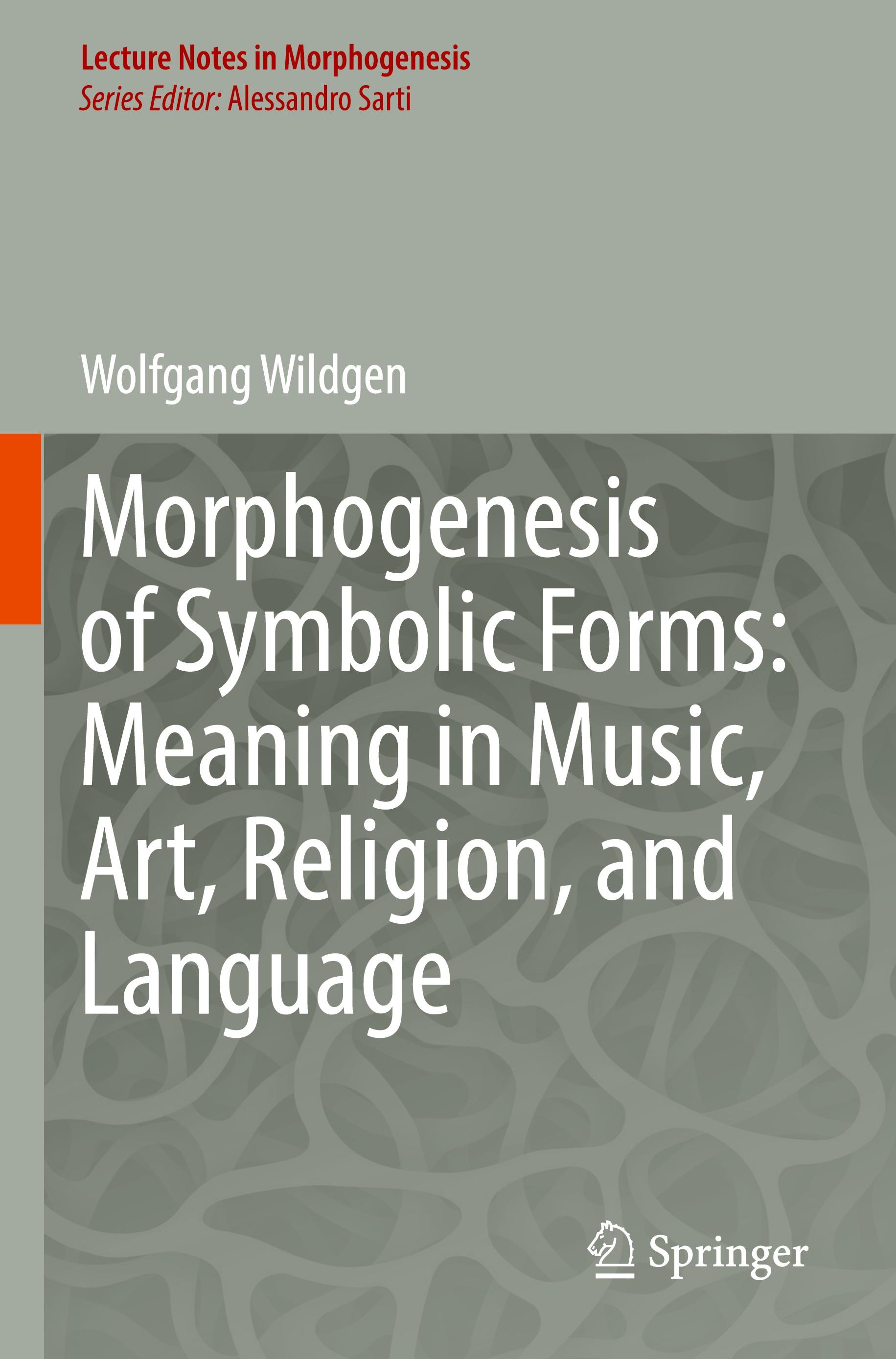 Vorderes Coverbild Morphogenesis of Symbolic Forms: Meaning in Music, Art, Religion, and Language