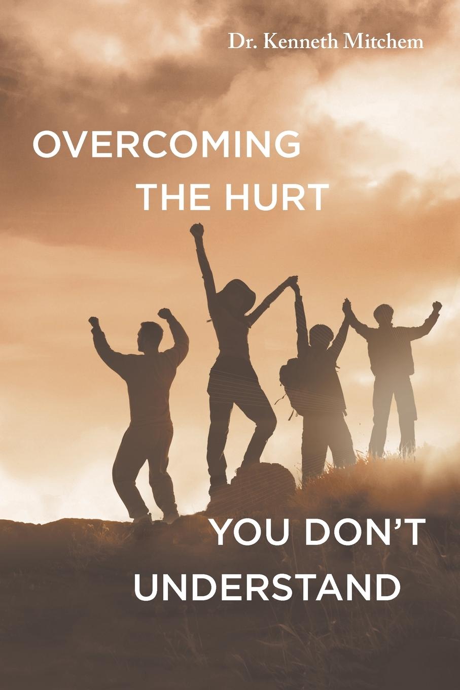 Vorderes Coverbild Overcoming the Hurt You Don't Understand