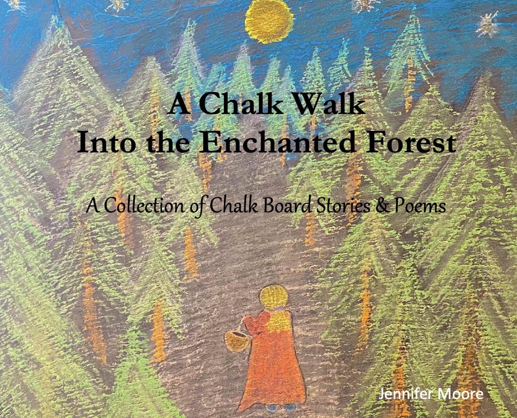 Vorderes Coverbild A Chalk Walk Into the Enchanted Forest