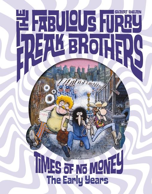 Vorderes Coverbild The Fabulous Furry Freak Brothers: Times of No Money and Other Stories