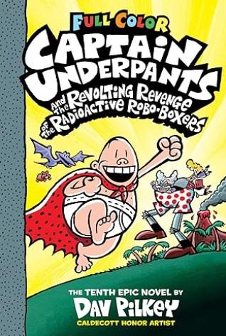Vorderes Coverbild Captain Underpants Band 10 - Captain Underpants und die abscheuliche Rache der radioaktiven Robo-Boxer