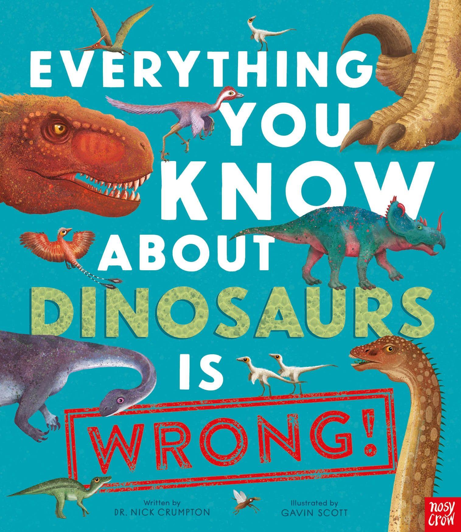 Vorderes Coverbild Everything You Know About Dinosaurs is Wrong!