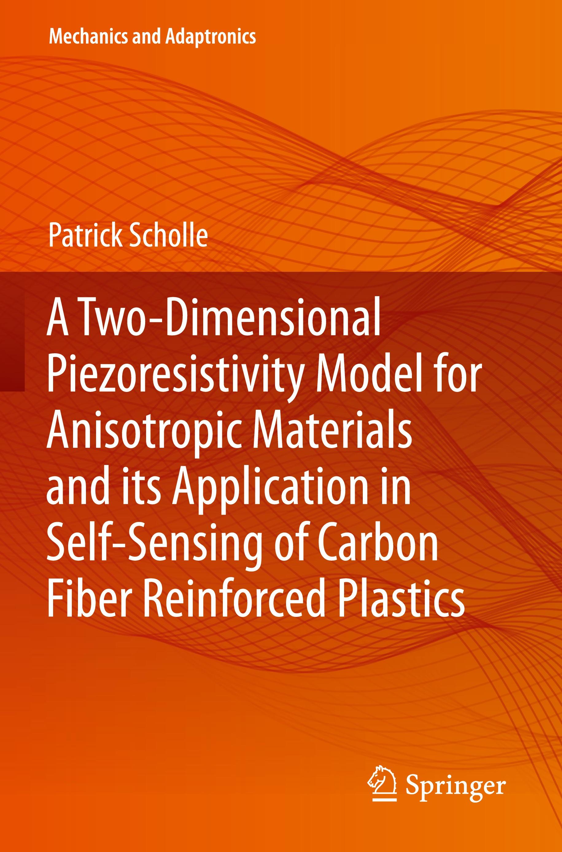Vorderes Coverbild A Two-Dimensional Piezoresistivity Model for Anisotropic Materials and its Application in Self-Sensing of Carbon Fiber Reinforced Plastics