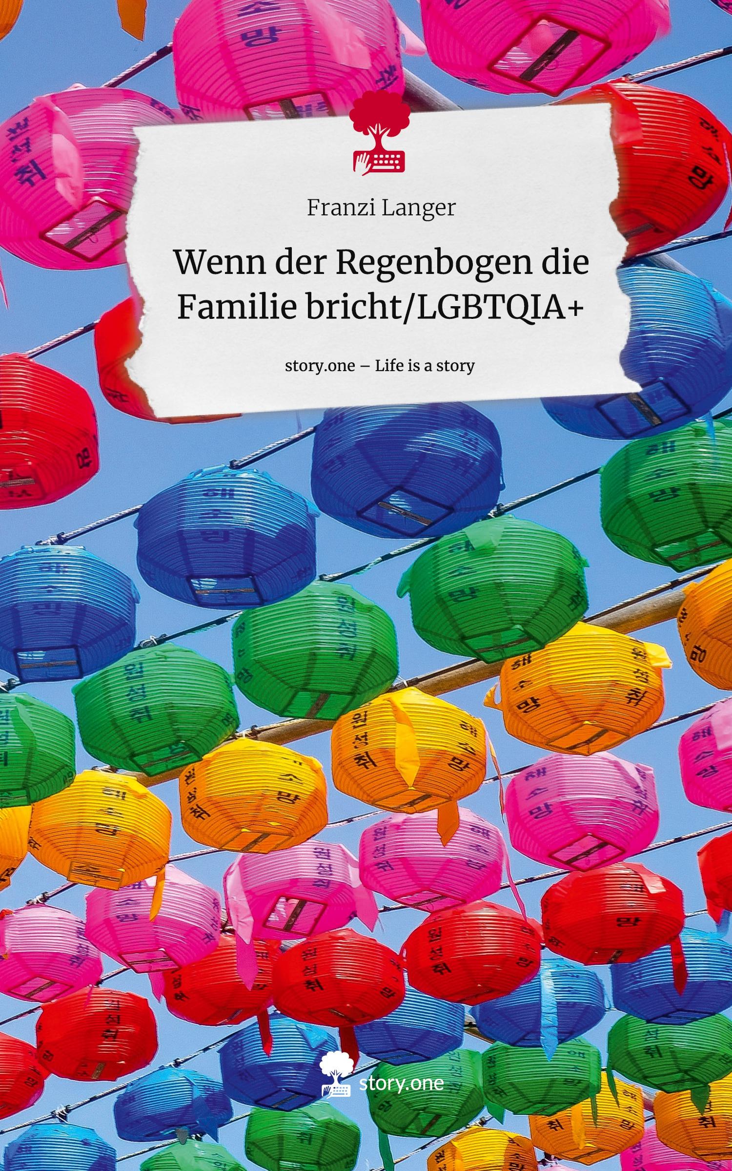 Vorderes Coverbild Wenn der Regenbogen die Familie bricht/LGBTQIA+. Life is a Story - story.one