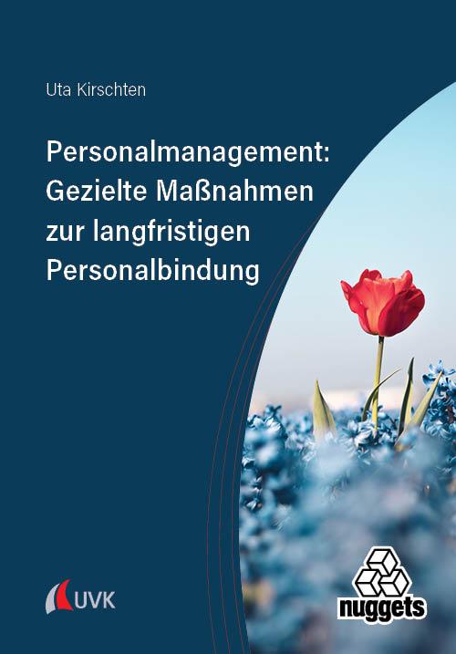 Vorderes Coverbild Personalmanagement: Gezielte Maßnahmen zur langfristigen Personalbindung