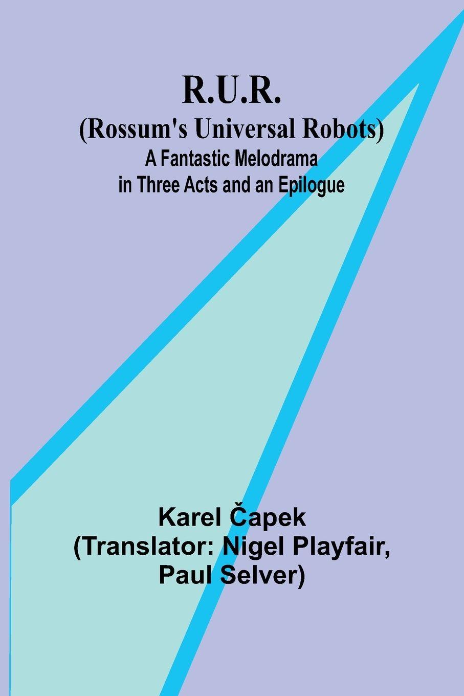 Vorderes Coverbild R.U.R. (Rossum's Universal Robots); A Fantastic Melodrama in Three Acts and an Epilogue