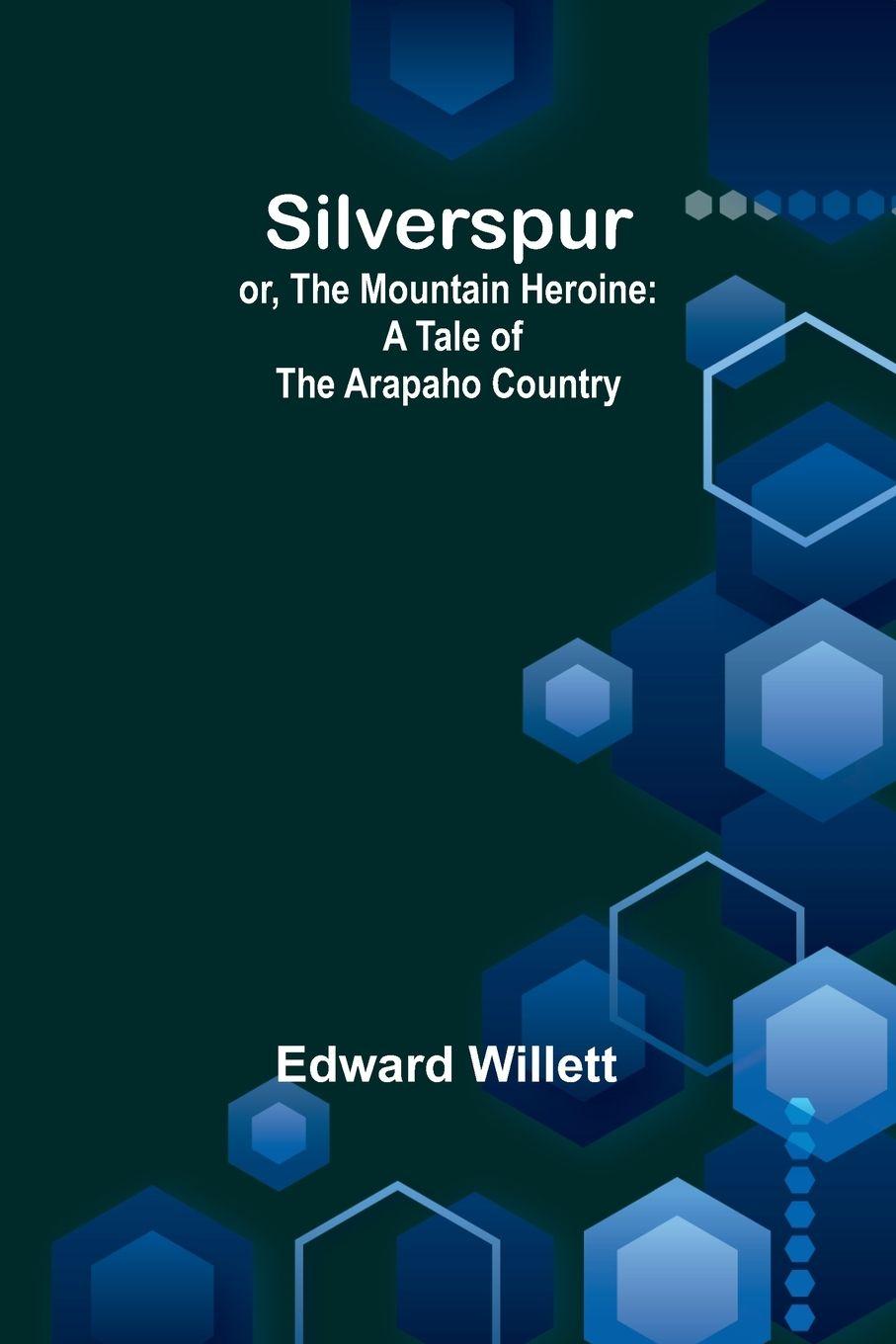 Vorderes Coverbild Silverspur; or, The Mountain Heroine