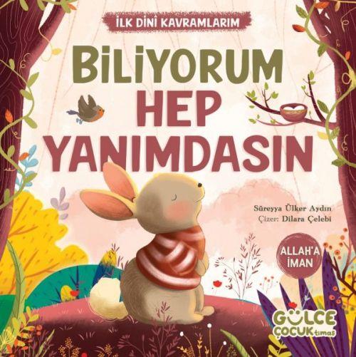Vorderes Coverbild Biliyorum Hep Yanimdasin - Ilk Dini Kavramlarim Allaha Iman
