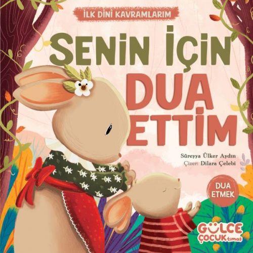 Vorderes Coverbild Senin Icin Dua Ettim - Ilk Dini Kavramlarim Dua Etme