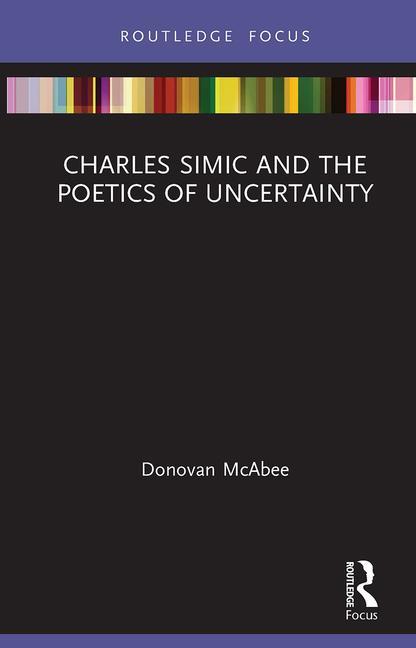 Vorderes Coverbild Charles Simic and the Poetics of Uncertainty