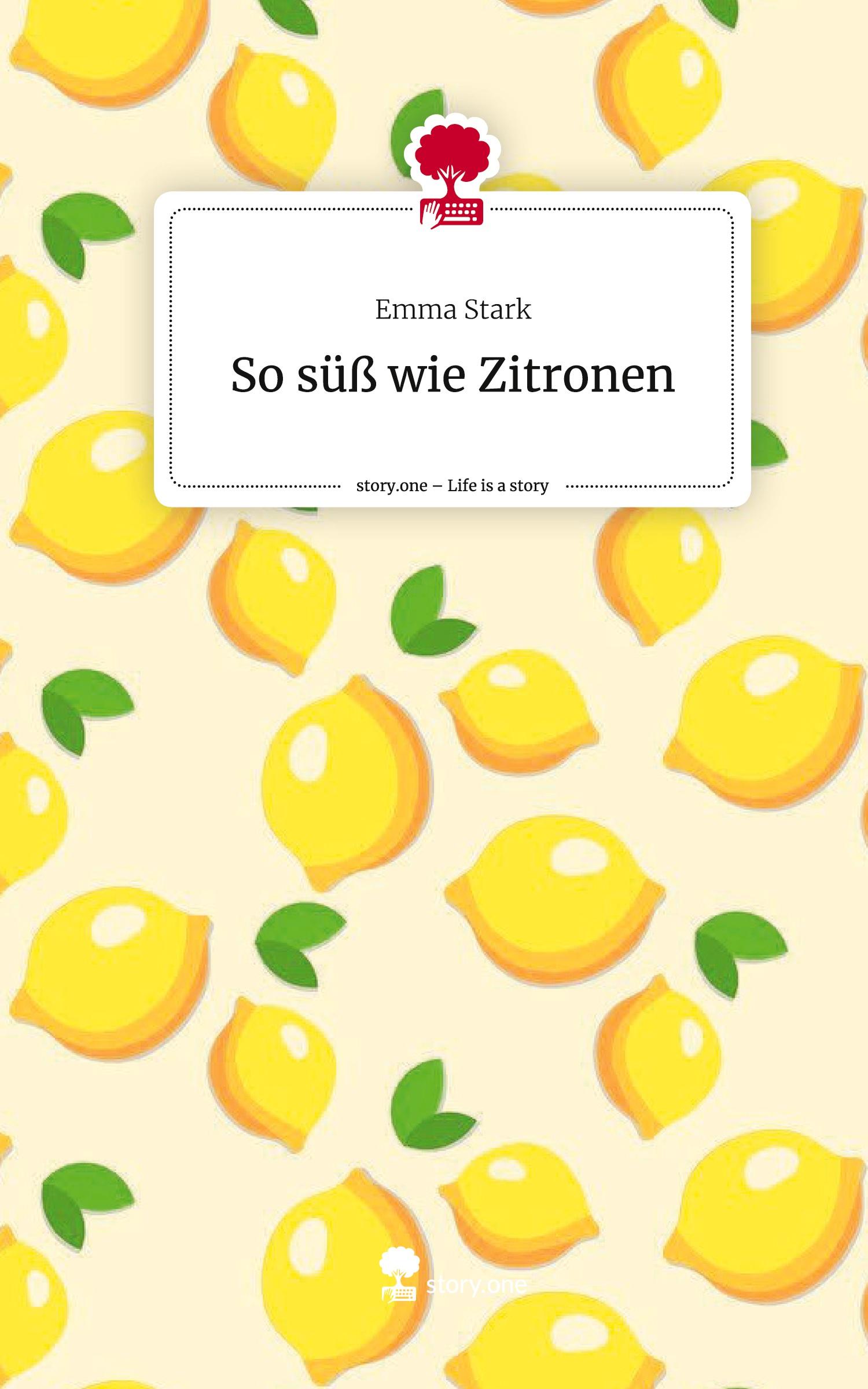 Vorderes Coverbild So süß wie Zitronen. Life is a Story - story.one