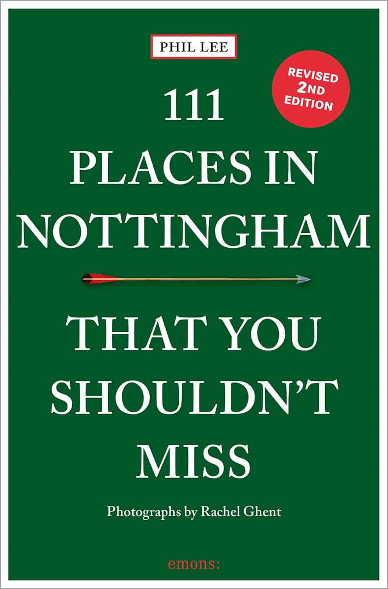 Vorderes Coverbild 111 Places in Nottingham That You Shouldn't Miss