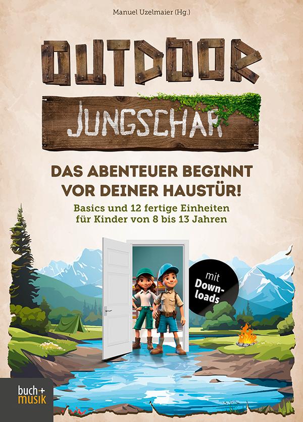 Vorderes Coverbild Outdoor-Jungschar. Das Abenteuer beginnt vor deiner Haustür!