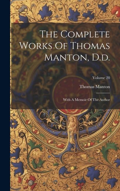 Vorderes Coverbild The Complete Works Of Thomas Manton, D.d.