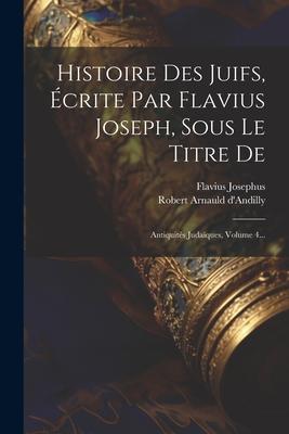 Vorderes Coverbild Histoire Des Juifs, Écrite Par Flavius Joseph, Sous Le Titre De