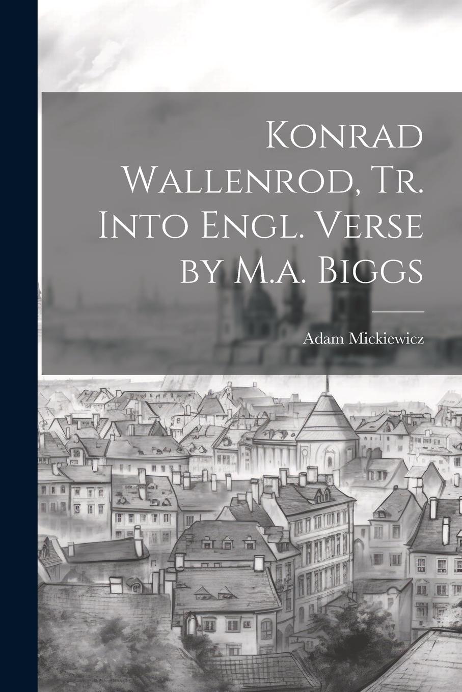 Vorderes Coverbild Konrad Wallenrod, Tr. Into Engl. Verse by M.a. Biggs