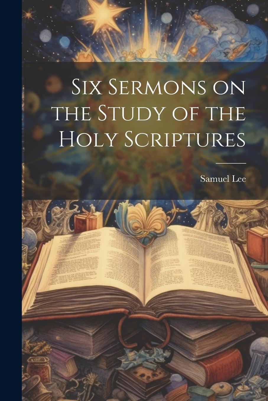 Vorderes Coverbild Six Sermons on the Study of the Holy Scriptures