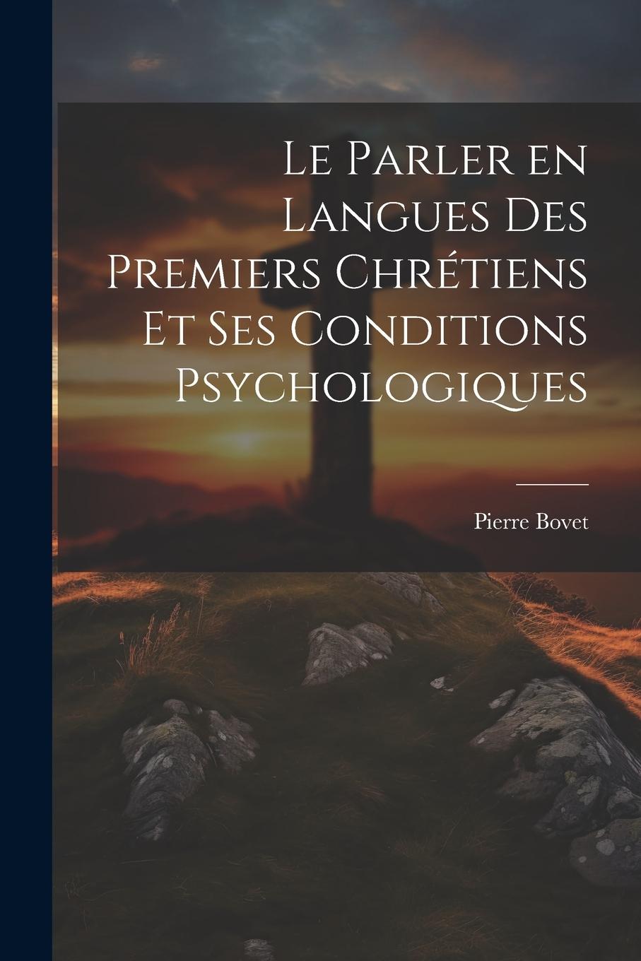 Vorderes Coverbild Le parler en langues des premiers chrétiens et ses conditions psychologiques