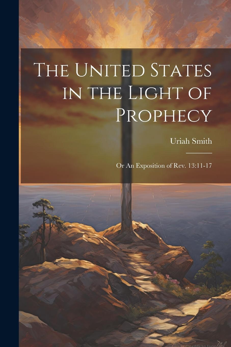 Vorderes Coverbild The United States in the Light of Prophecy