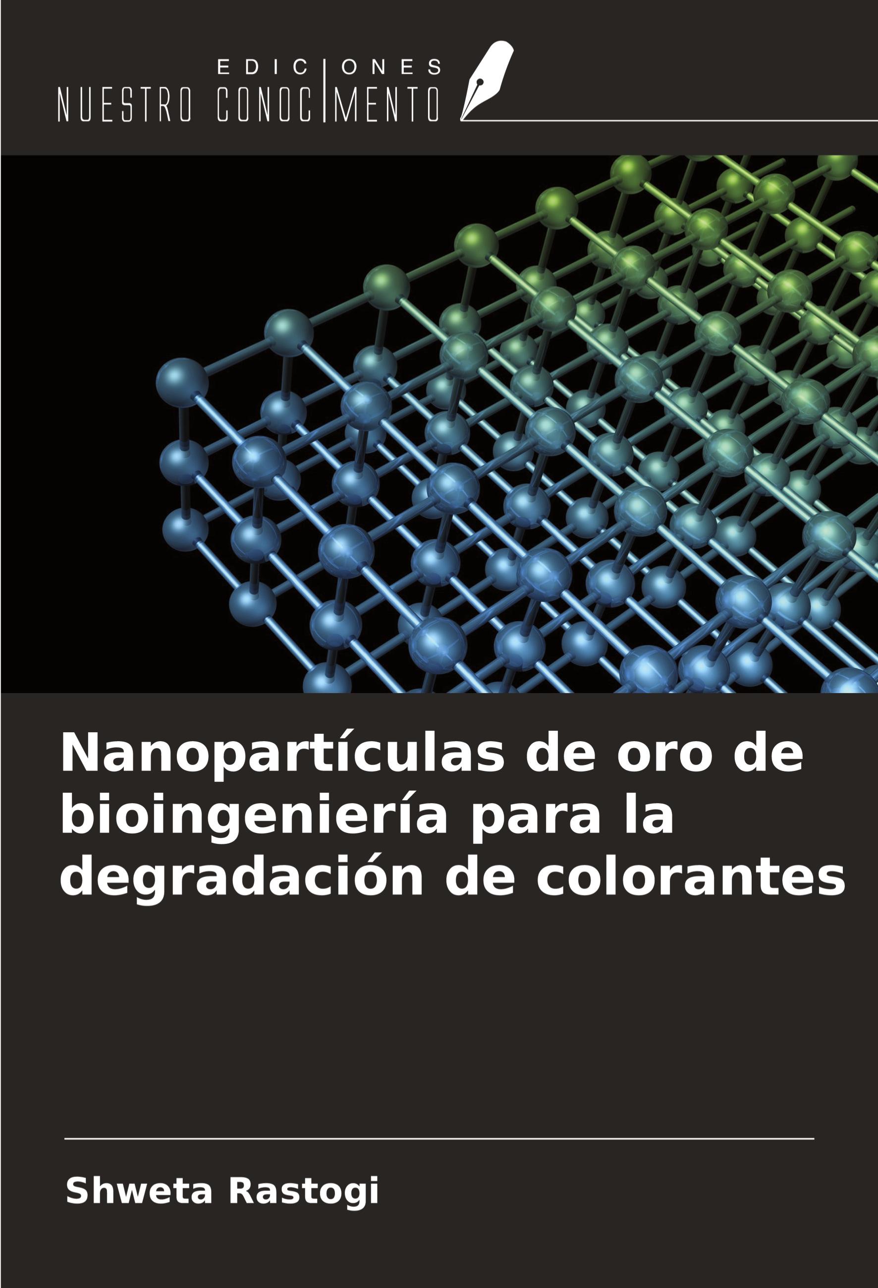 Vorderes Coverbild Nanopartículas de oro de bioingeniería para la degradación de colorantes