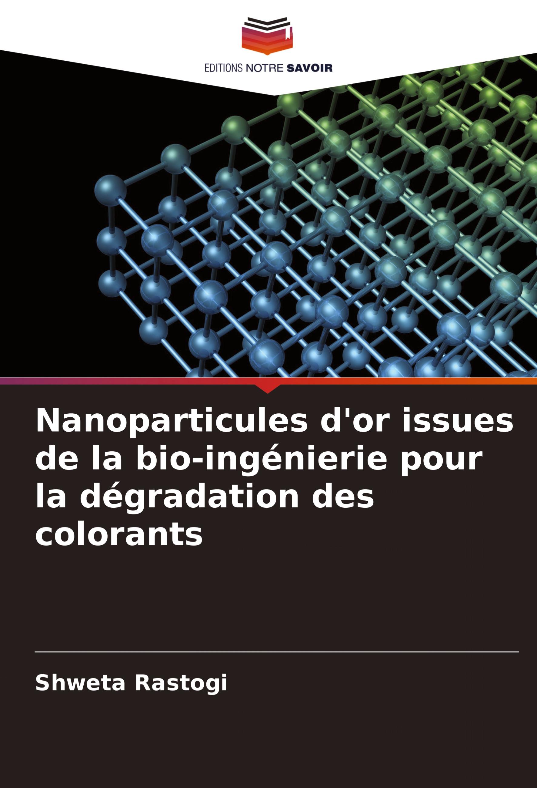 Vorderes Coverbild Nanoparticules d'or issues de la bio-ingénierie pour la dégradation des colorants