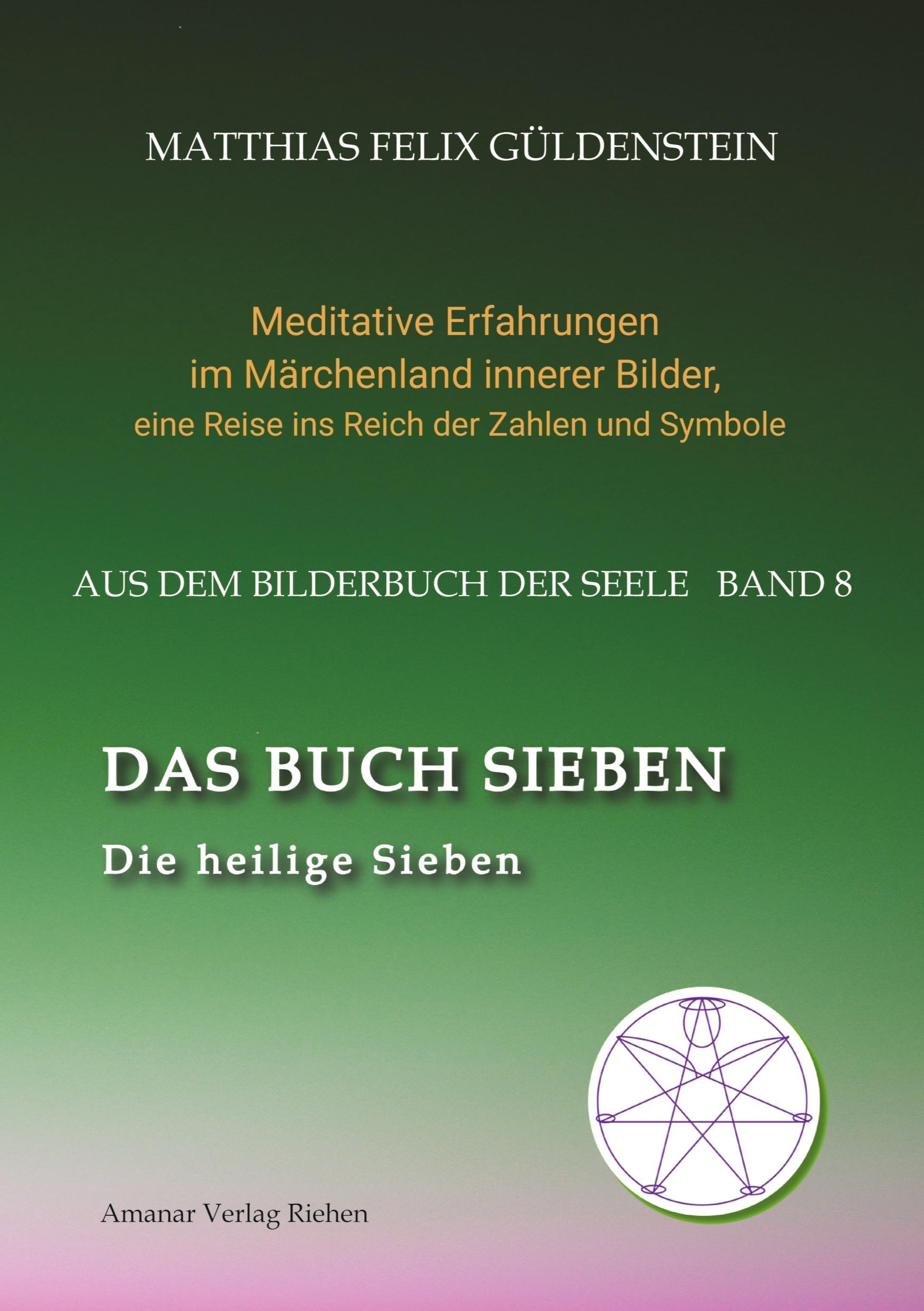Vorderes Coverbild DAS BUCH SIEBEN; Die sieben Raben und die sieben Zwerge; Die sieben Farben des Regenbogens; Meditationen über Schneewittchen;