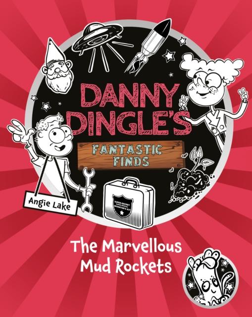 Vorderes Coverbild Danny Dingle's Fantastic Finds: The Marvellous Mud Rockets (book 8)