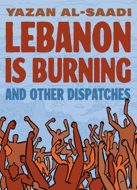 Vorderes Coverbild Lebanon Is Burning and Other Dispatches