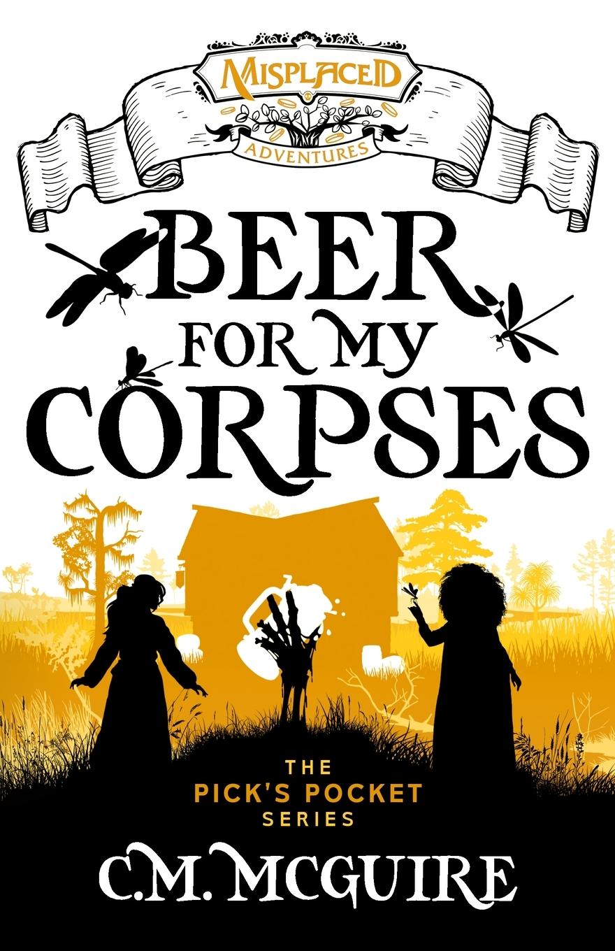 Vorderes Coverbild Beer For My Corpses - A Misplaced Adventures Novel