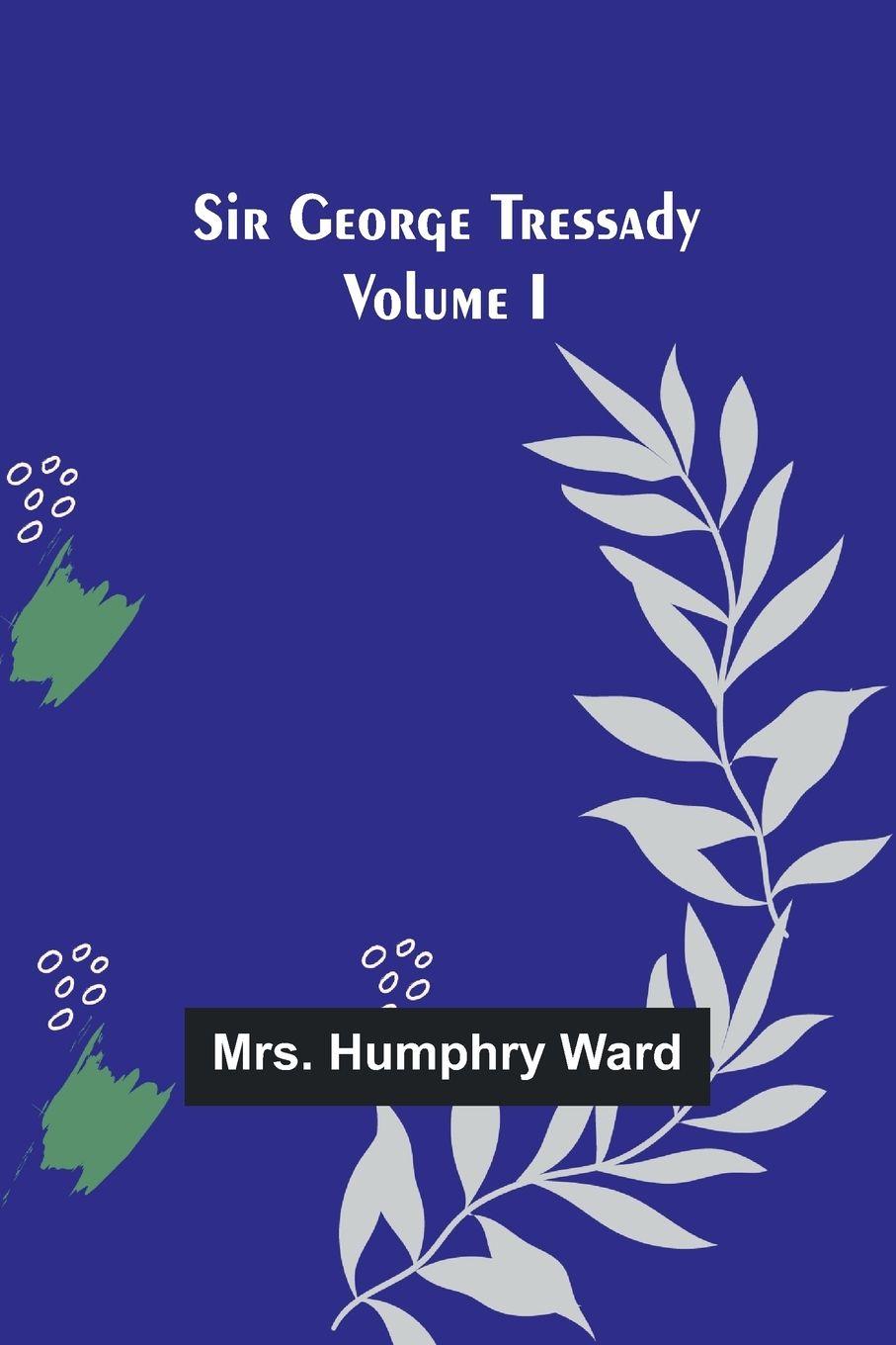 Vorderes Coverbild Sir George Tressady Volume I