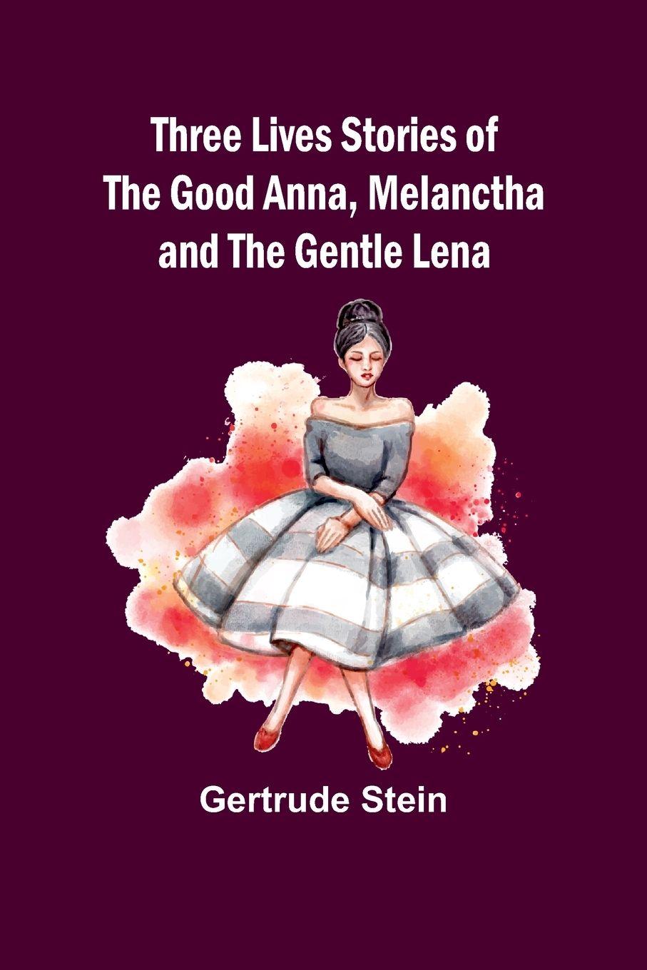 Vorderes Coverbild Three Lives Stories of The Good Anna, Melanctha and The Gentle Lena