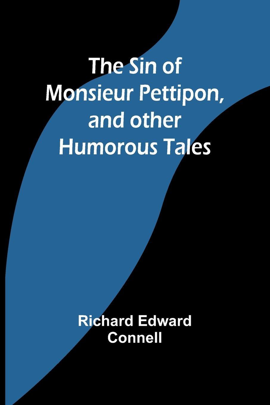 Vorderes Coverbild The Sin of Monsieur Pettipon, and other humorous tales
