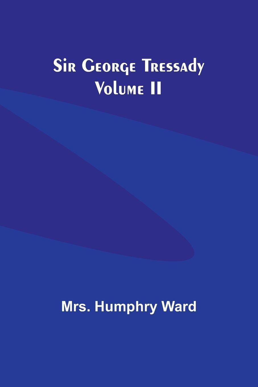 Vorderes Coverbild Sir George Tressady  Volume II