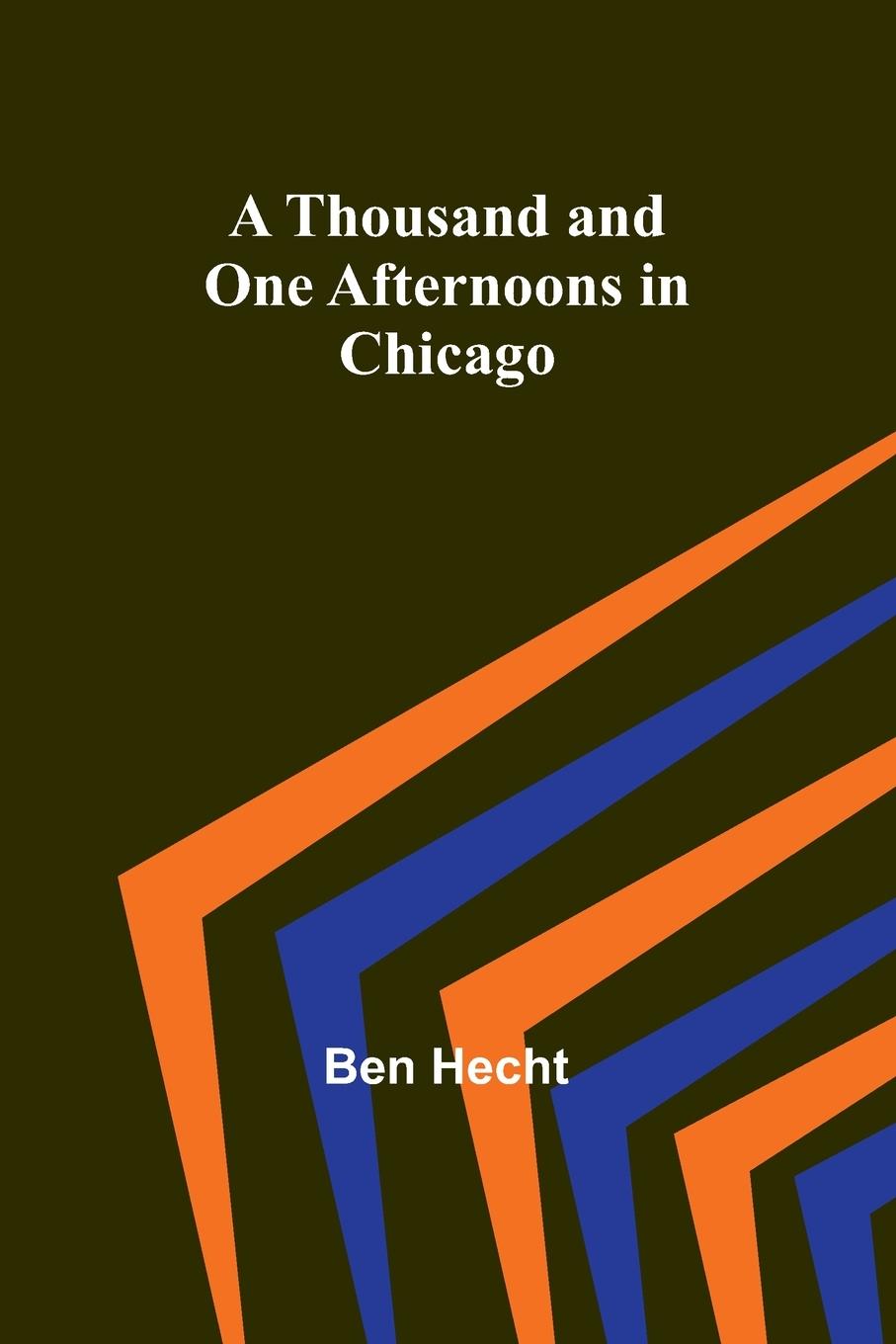 Vorderes Coverbild A Thousand and One Afternoons in Chicago