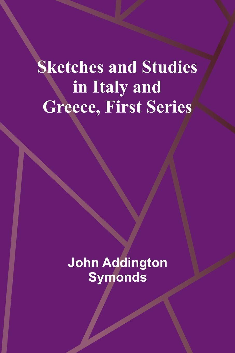 Vorderes Coverbild Sketches and Studies in Italy and Greece, First Series
