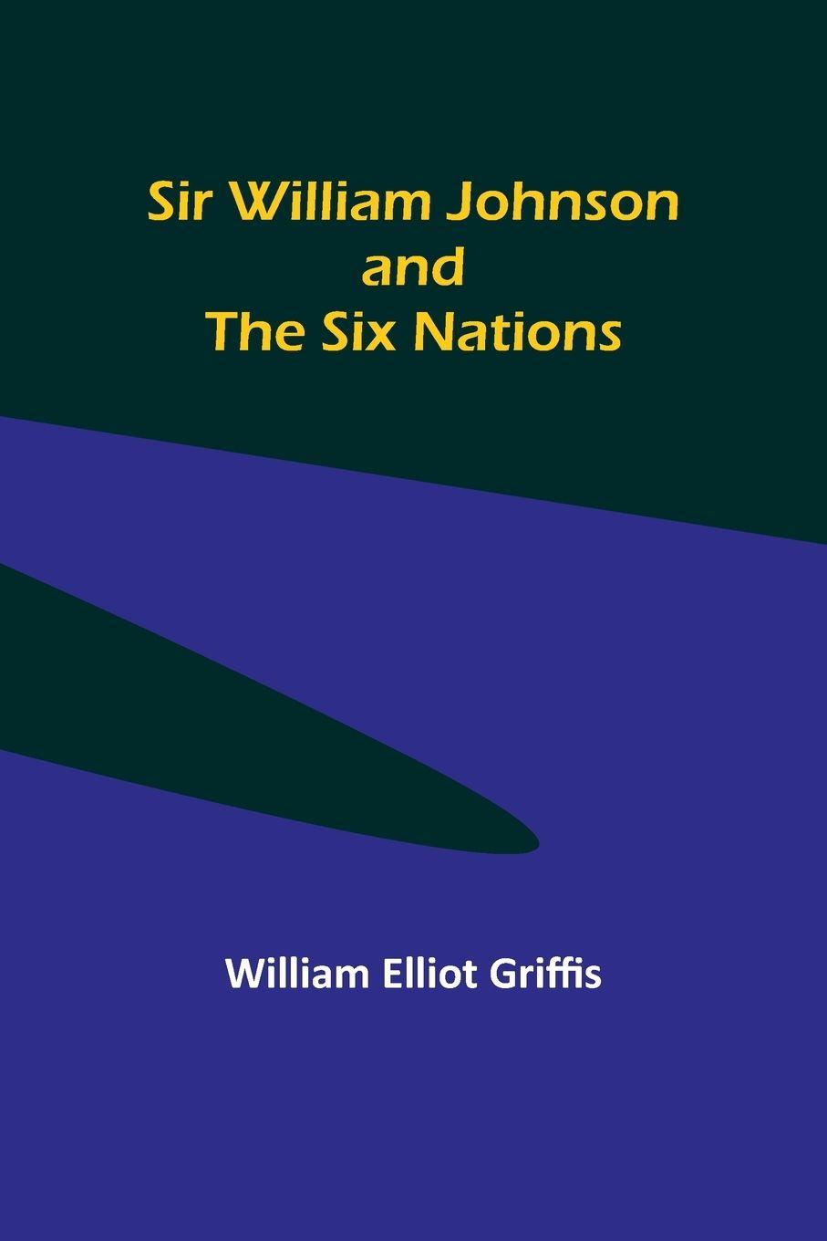 Vorderes Coverbild Sir William Johnson and the Six Nations