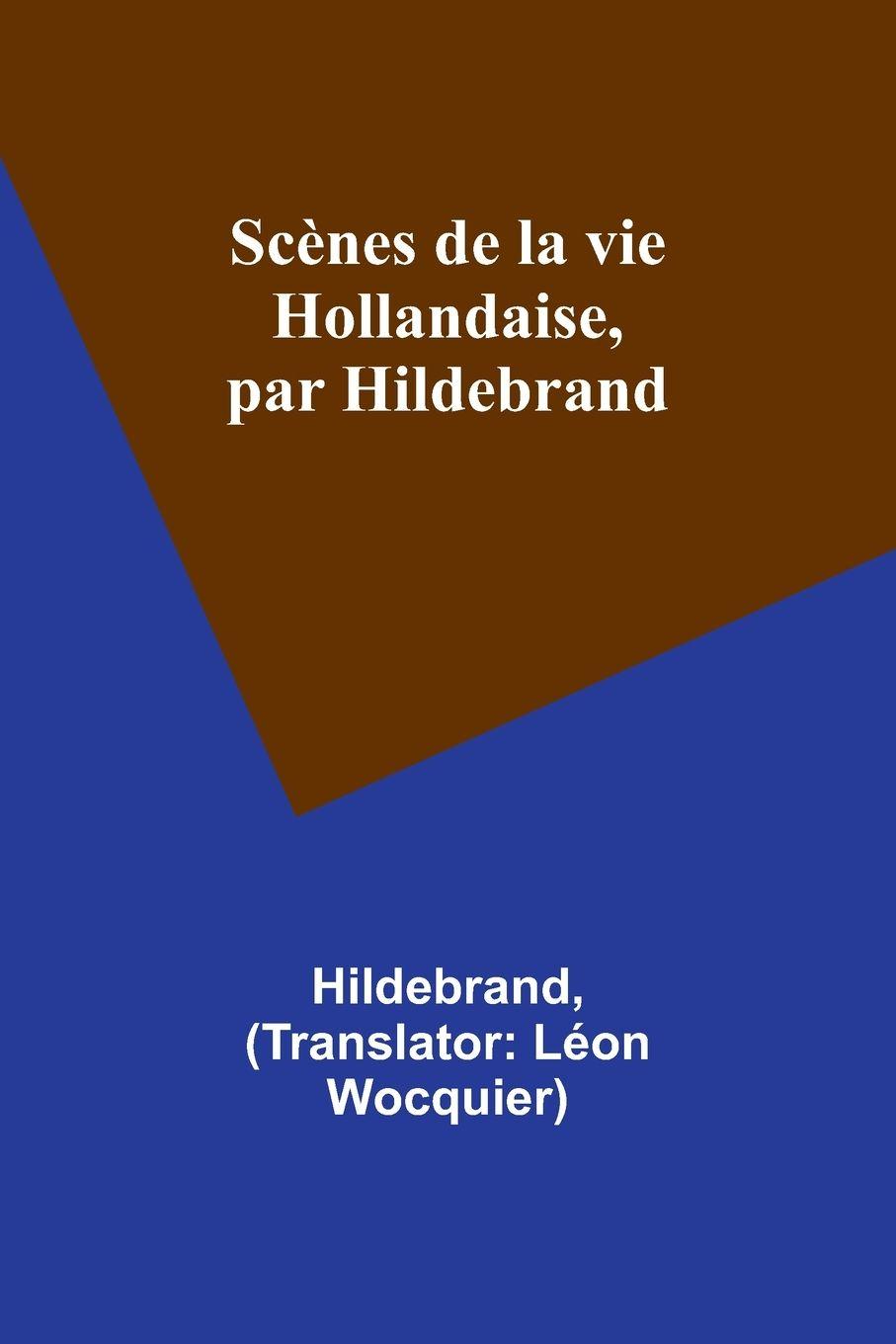 Vorderes Coverbild Scènes de la vie Hollandaise, par Hildebrand