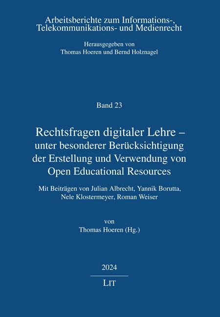 Vorderes Coverbild Rechtsfragen digitaler Lehre - unter besonderer Berücksichtigung der Erstellung und Verwendung von Open Educational Resources