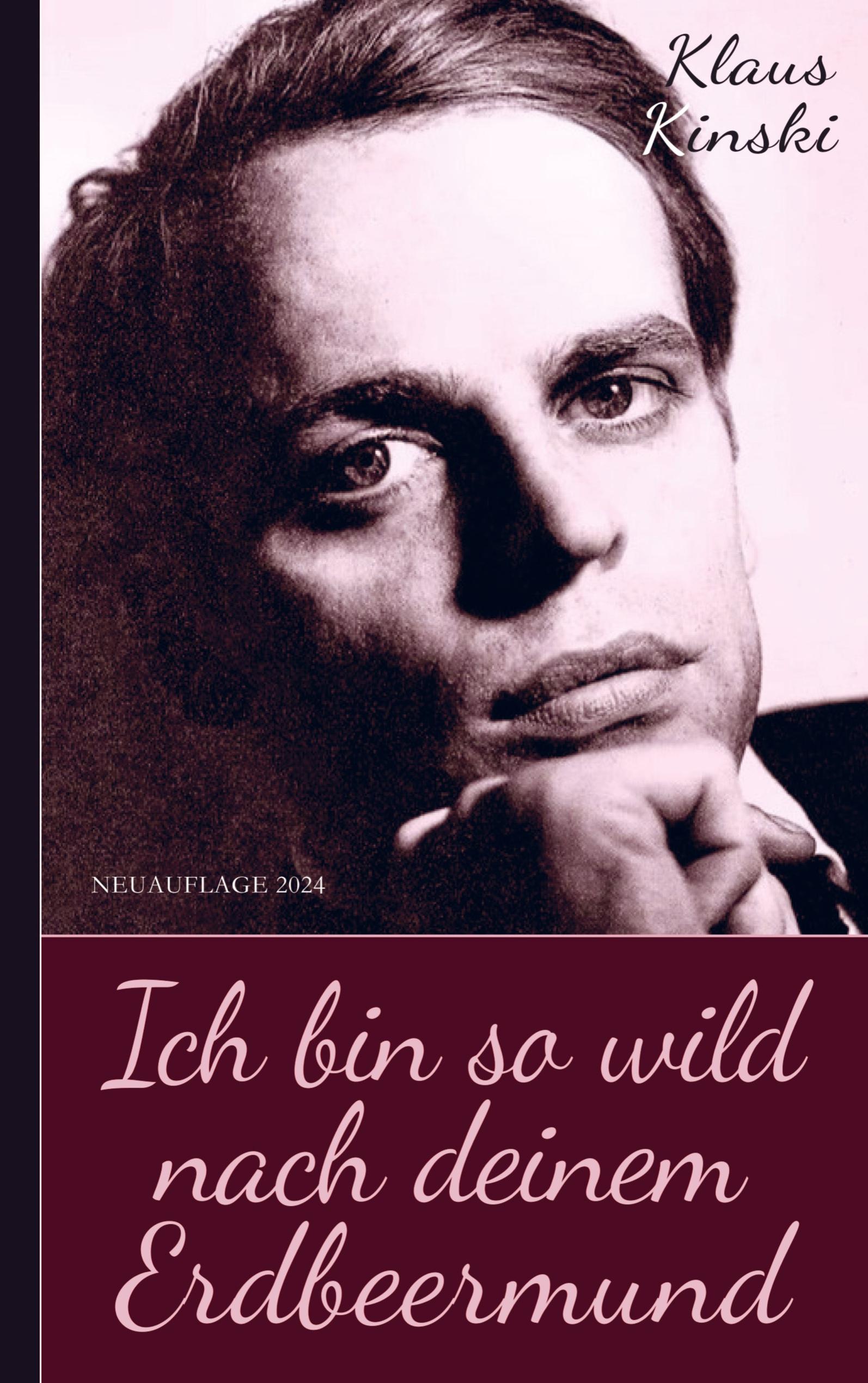 Vorderes Coverbild Klaus Kinski: Ich bin so wild nach deinem Erdbeermund (Unzensierte Originalfassung)