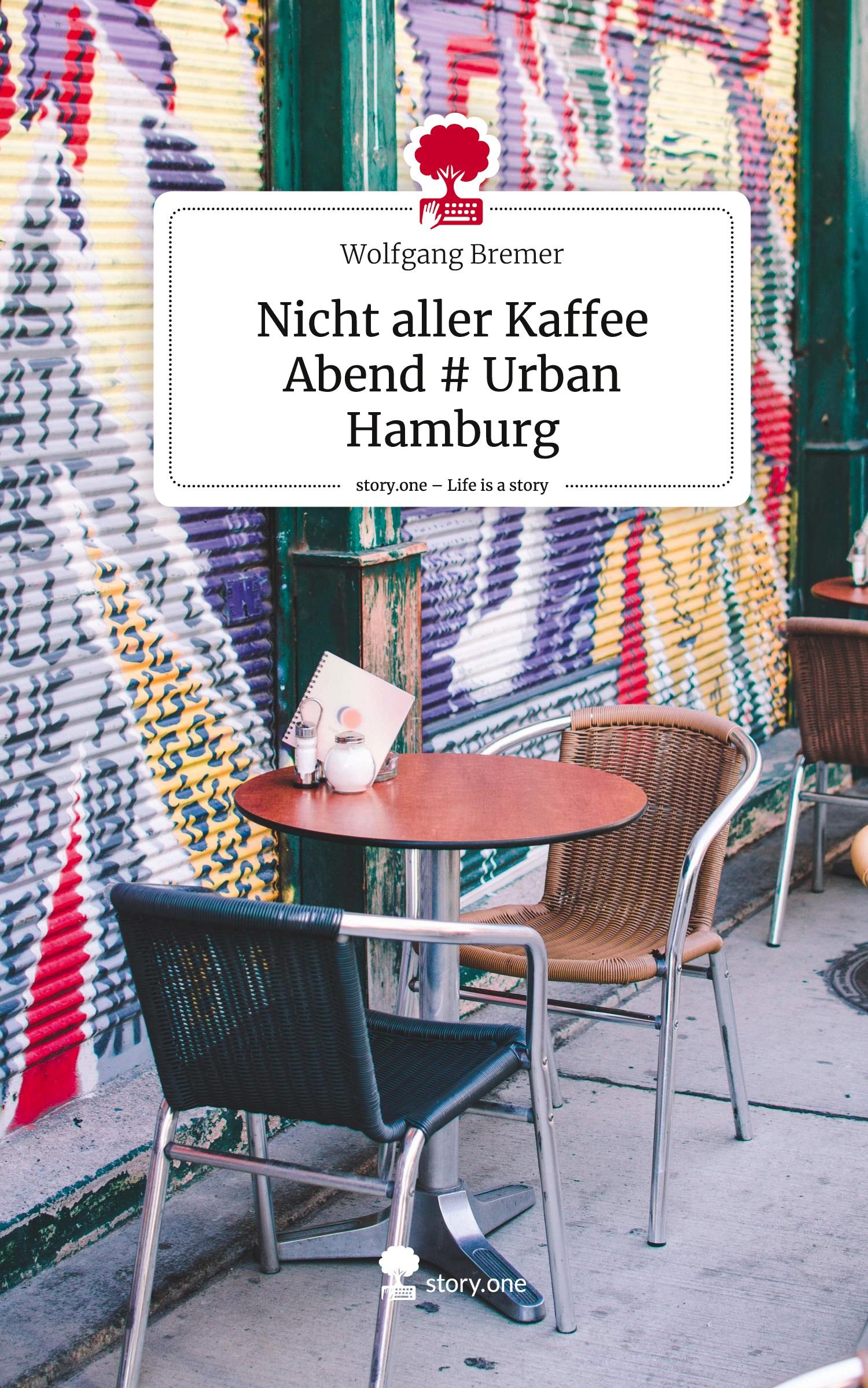 Vorderes Coverbild Nicht aller Kaffee Abend # Urban Hamburg. Life is a Story - story.one