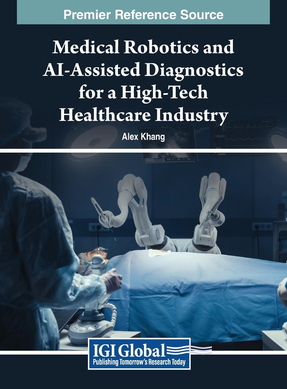 Vorderes Coverbild Medical Robotics and AI-Assisted Diagnostics for a High-Tech Healthcare Industry