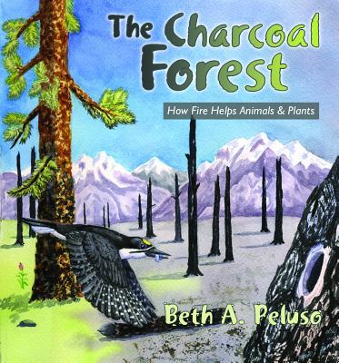 Vorderes Coverbild The Charcoal Forest: How Fire Helps Animals and Plants