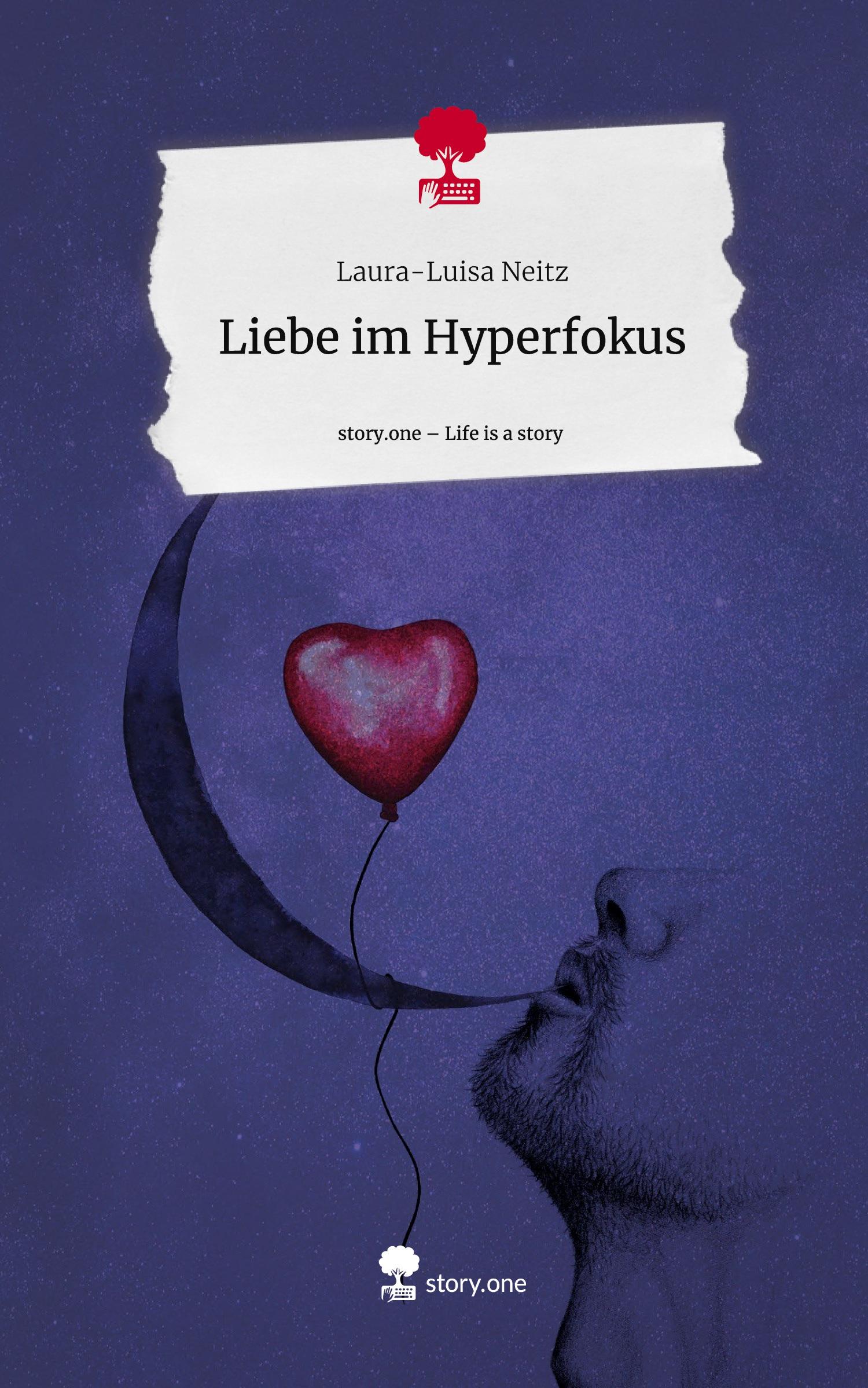Vorderes Coverbild Liebe im Hyperfokus. Life is a Story - story.one