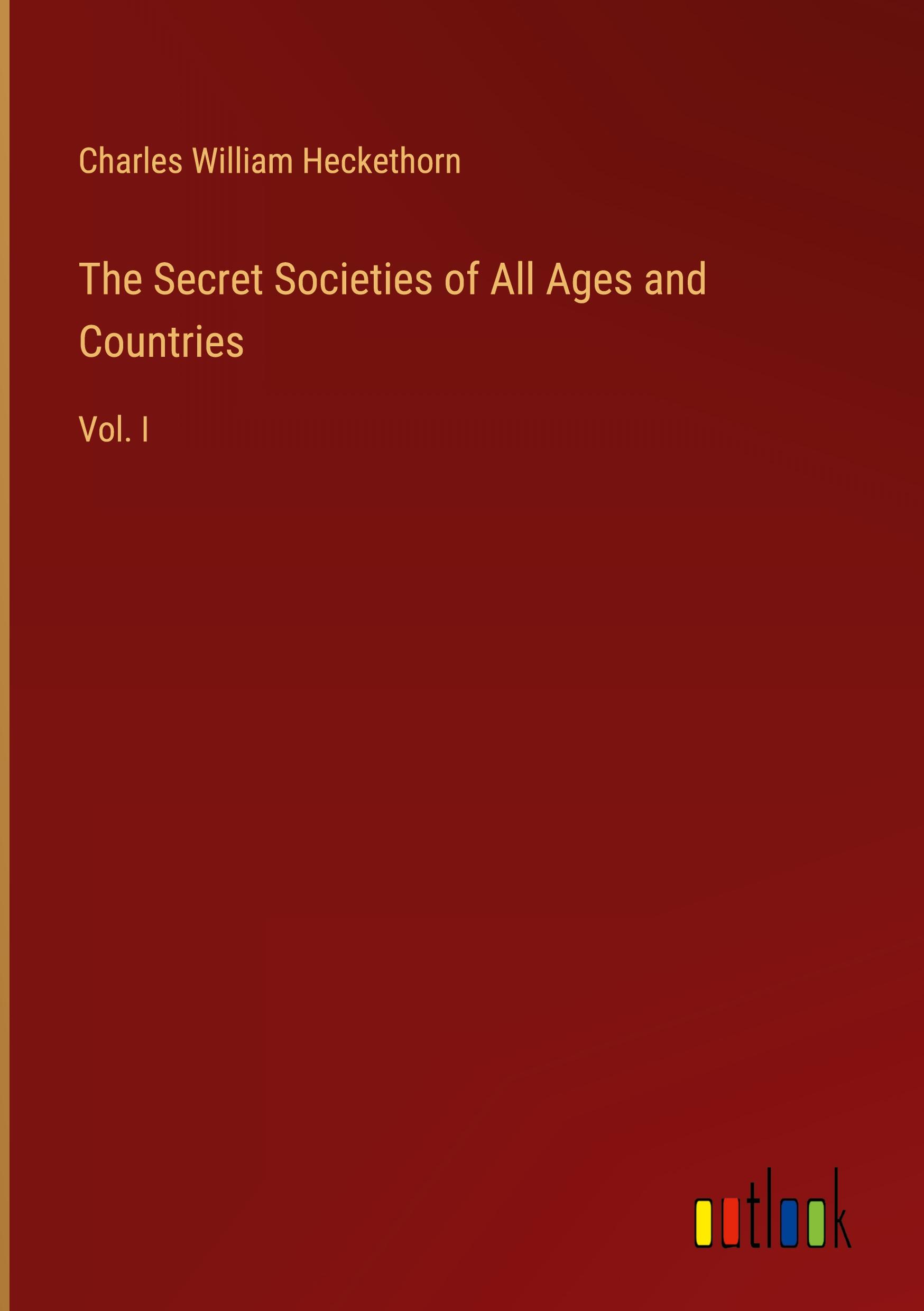 Vorderes Coverbild The Secret Societies of All Ages and Countries