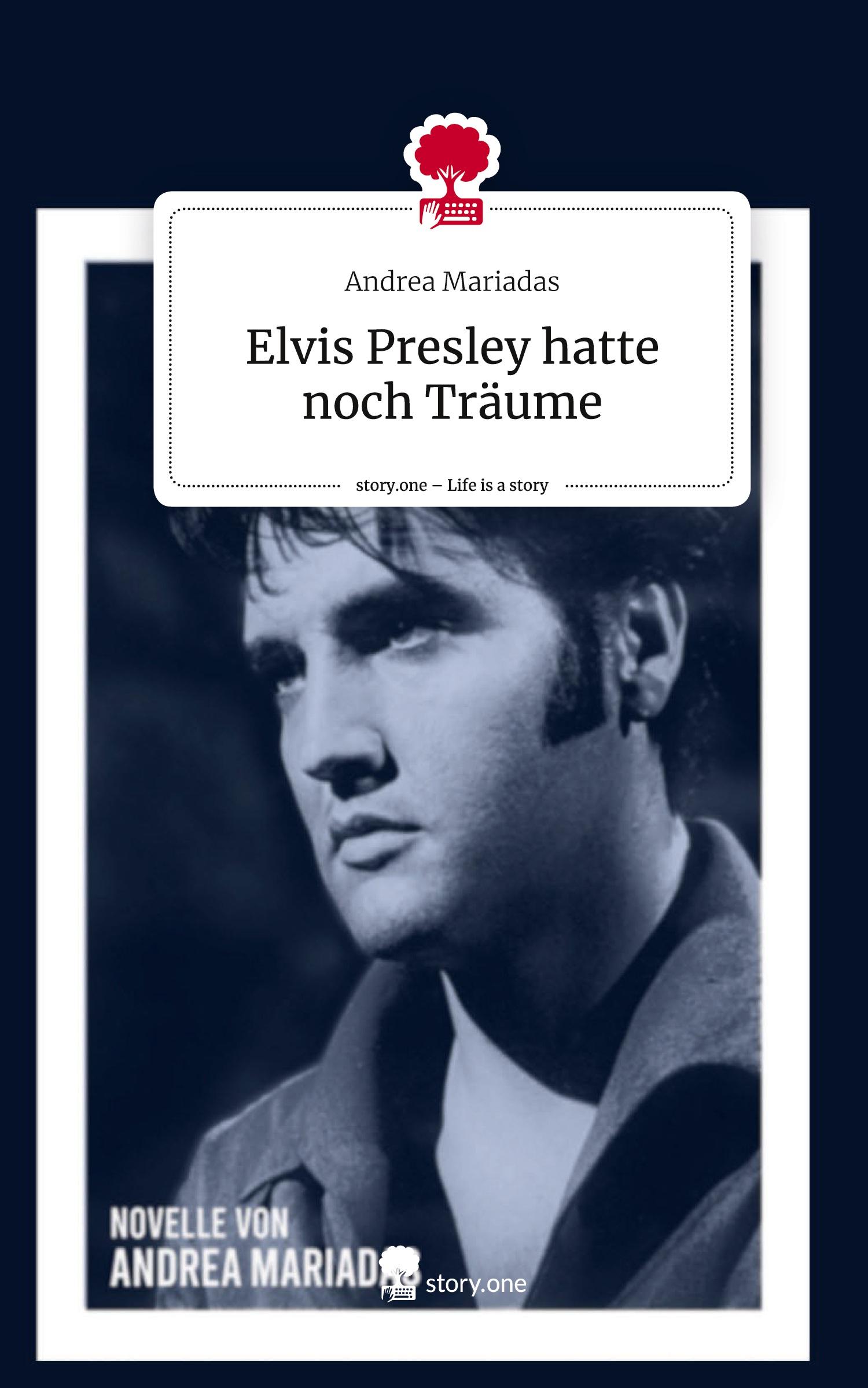 Vorderes Coverbild Elvis Presley hatte noch Träume. Life is a Story - story.one