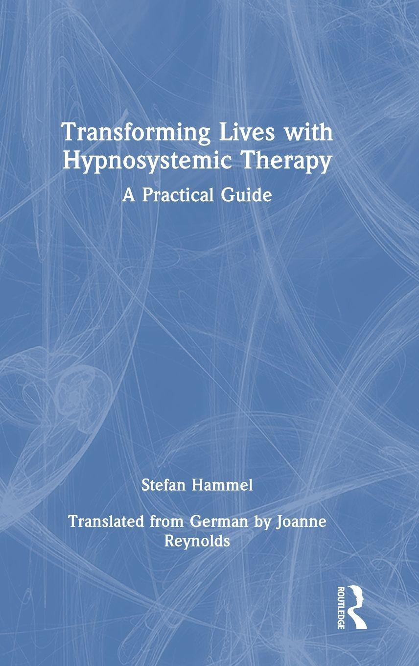 Vorderes Coverbild Transforming Lives with Hypnosystemic Therapy